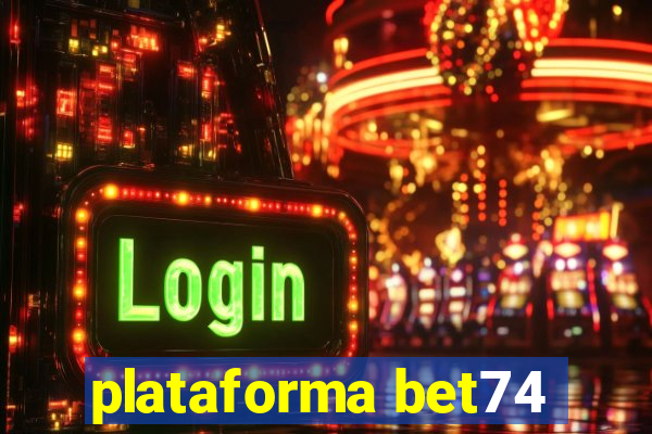 plataforma bet74